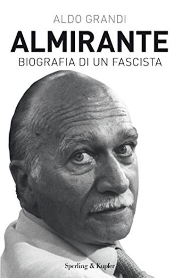 Almirante: Biografia di una fascista